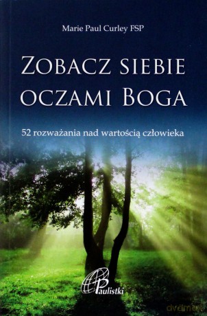Zobacz siebie oczami Boga [KSIĄŻKA]