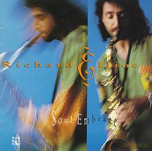 Richard Elliot: Soul Embrace [CD]