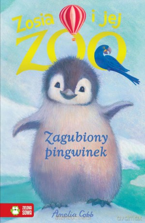 Zosia i jej zoo. Zagubiony pingwinek [KSIĄŻKA]