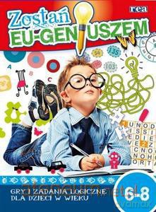 Zostań Eu-geniuszem. Gry i zadania logoczne 6-8 [KSIĄŻKA]