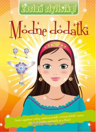 Zostań stylistką - Modne dodatki [KSIĄŻKA]