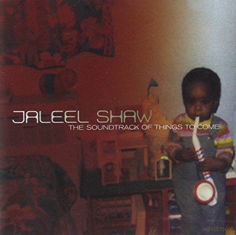 Jaleel Shaw: Soundtrack of Things to Come [CD]