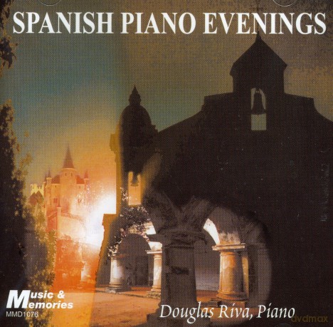 Douglas Riva: Spanish Piano Evenings - Douglas Riva, Piano [CD]