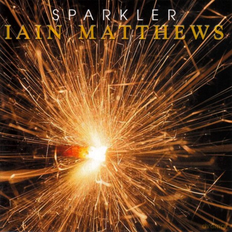 Ian Matthews: Sparkler [2CD]