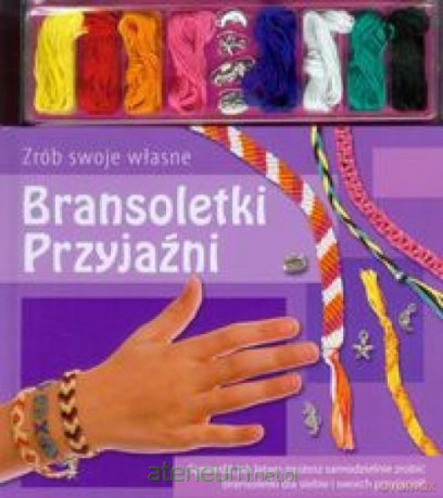 Zrób swoje własne - bransoletki przyjaźni [KSIĄŻKA]