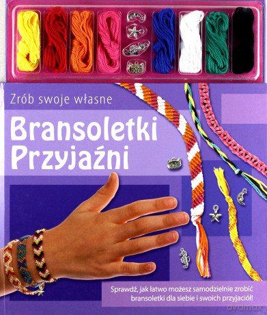 Zrób swoje własne - bransoletki przyjaźni [KSIĄŻKA]