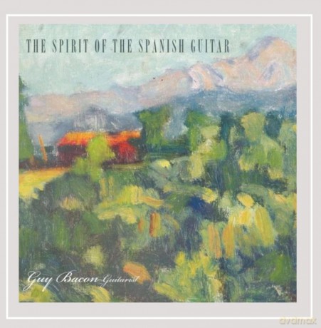 Guy Bacon: Spirit of the Spanish Guitar [CD]
