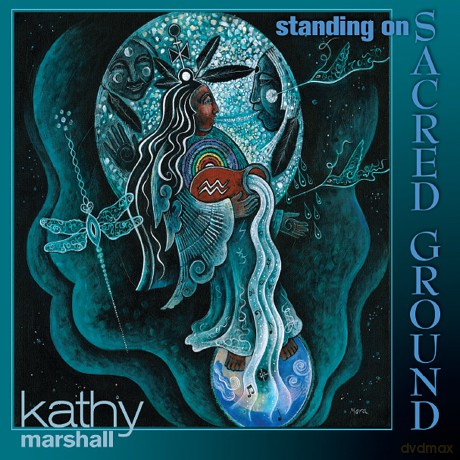 Kathy Marshall: Standing on Sacred Ground [CD]