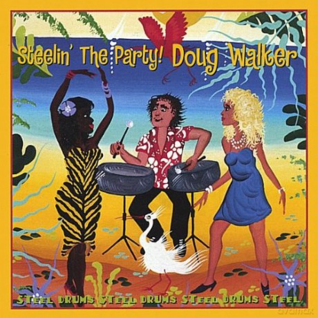 Doug Walker: Steelin The Party [CD]