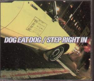 Dog Eat Dog: Step Right In [CD]