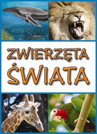 Zwierzęta świata [KSIĄŻKA]