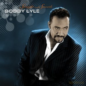 Bobby Lyle: Straight And Smooth [2CD]