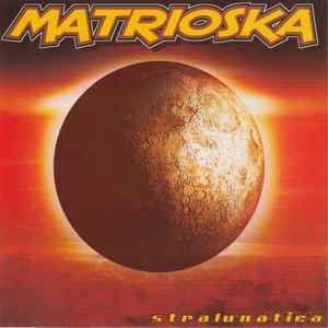 Matrioska: Stralunitica [CD]