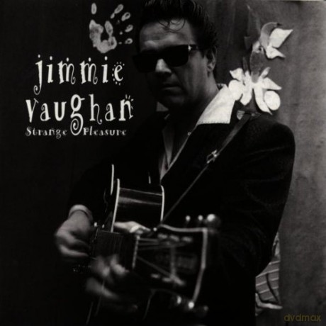 Jimmie Vaughan: Strange Pleasures [CD]