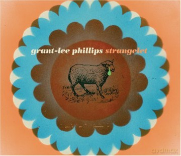 Grant Lee Phillips: Strangelet [CD]