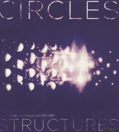 Circles: Structures: Unreleased Material 1985-1989 [CD]