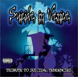 Suicidal Tendencies: Suicide In Venice: A Tribute To Suicidal Tendencies [CD]