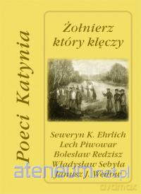 Żołnierz który klęczy - poeci katynia AD OCULOS [KSIĄŻKA]