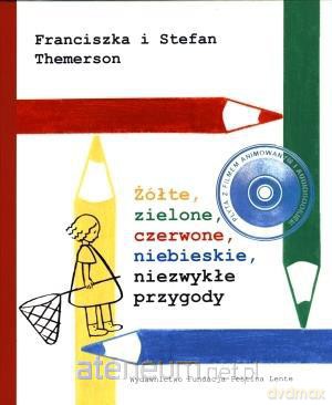 Żółte, zielone, czerwone, niebieskie, niezwykłe... [KSIĄŻKA]