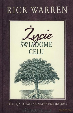 Życie świadome celu [KSIĄŻKA]