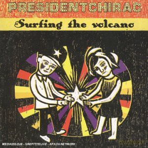 Presidentchirac: Surfing The Volcano [CD]