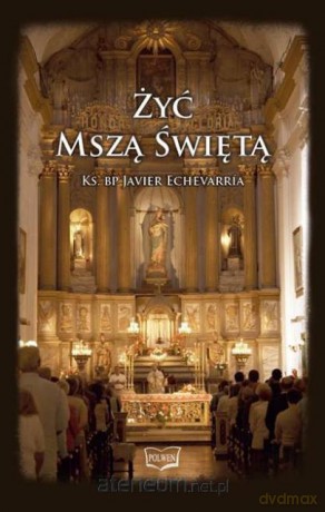 Żyć Mszą Świętą [KSIĄŻKA]