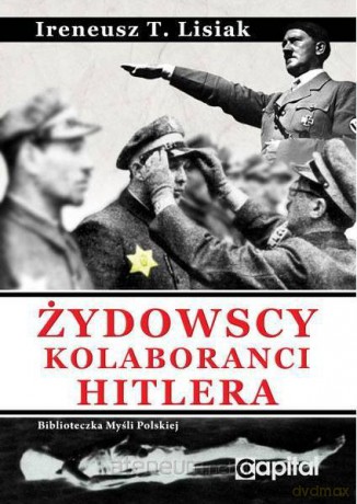 Żydowscy Kolaboranci Hitlera [KSIĄŻKA]