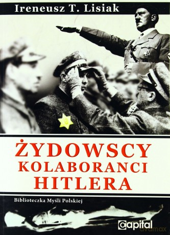 Żydowscy Kolaboranci Hitlera [KSIĄŻKA]