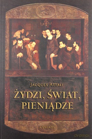 Żydzi, świat i pieniądze - Jacques Attali [KSIĄŻKA]