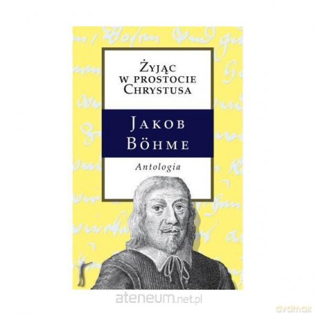 Żyjąc w prostocie Chrystusa. Antologia [KSIĄŻKA]