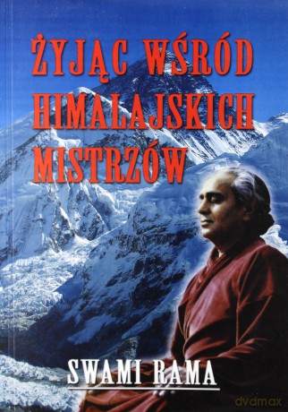 Żyjąc wśród himalajskich mistrzów [KSIĄŻKA]