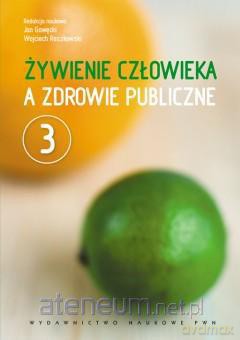Żywienie człowieka a zdrowie publiczne T3 [KSIĄŻKA]