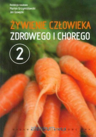 Żywienie człowieka zdrowego i chorego T2 [KSIĄŻKA]