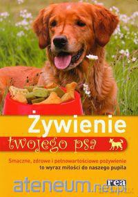 Żywienie twojego psa [KSIĄŻKA]