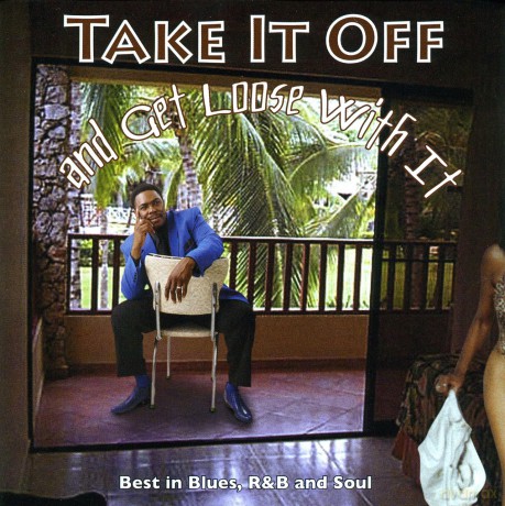 Keith Little: Take It Off and Get Loose With It [CD]