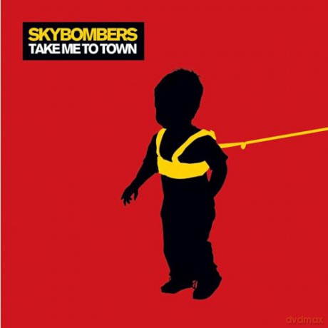 Skybombers: Take Me To Town [CD]