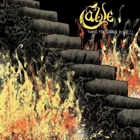 Cable: Take The Stairs To Hell [CD]