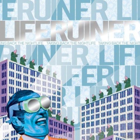 Liferuiner: Taking Back the Nightlife [CD]