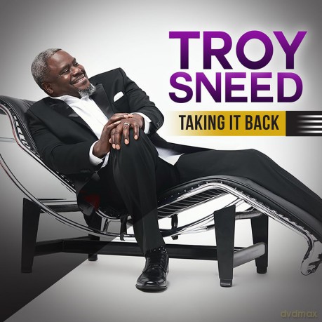 Troy Sneed: Taking It Back [CD]