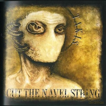 Cut the Navel String: Takis [CD]