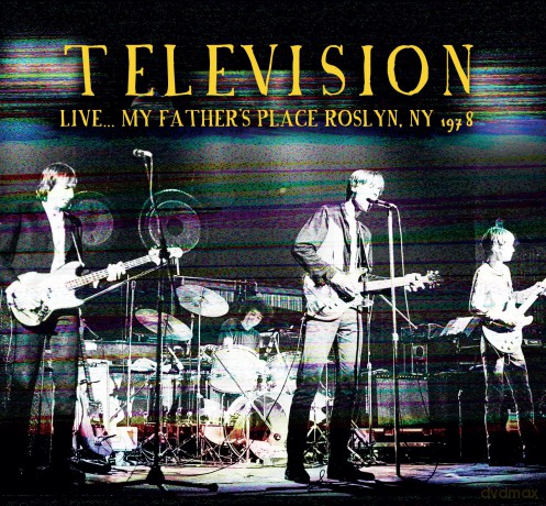 Television: Television - Live My Fathers Place, Roslyn, Ny 1978 [CD]