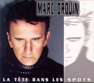 Marc Drouin: Tete Dans Le Spots [CD]