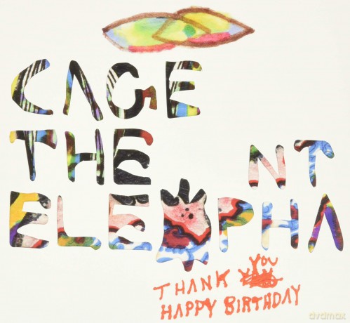 Cage The Elephant: Thank You Happy Birthday [CD]