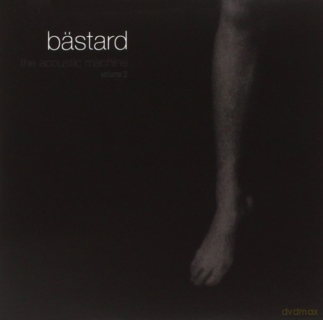 Bastard: The Acoustic Machine [3CD]