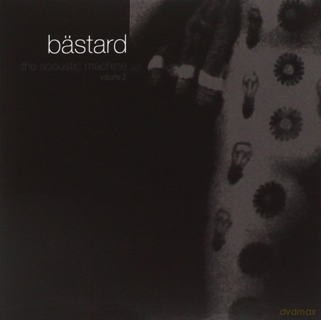 Bastard: The Acoustic Machine [3CD]