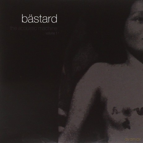 Bastard: The Acoustic Machine [3CD]