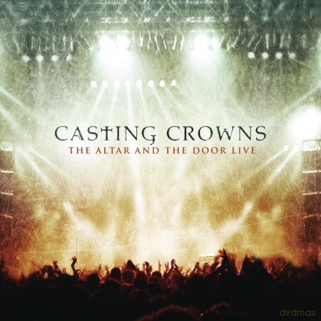 Casting Crowns: The Altar and the Door Live [2CD]
