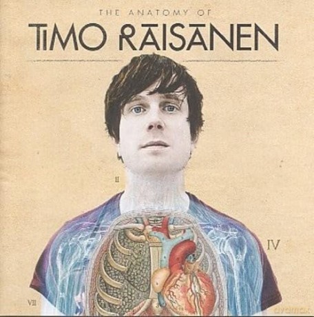 Timo Raisanen: The Anatomy of Timo [CD]