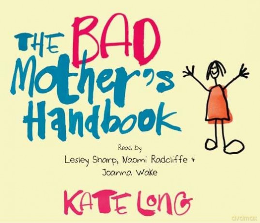 The Bad Mother`s Handbook: The Bad Mother's Handbook [CD]