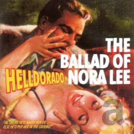 Helldorado: The Ballad of Nora Lee [CD]